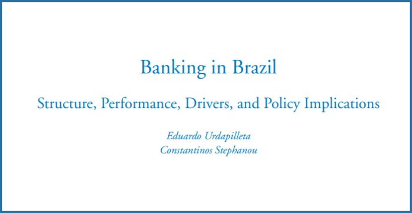 Banking-in-Brazil-Structure-Performance-Drivers-and-Policy-Implications Banking-in-Brazil-Structure-Performance-Drivers-and-Policy-Implications